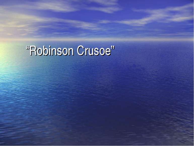 “Robinson Crusoe”