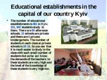 Educational establishments in the capital of our country Kyiv The number of e...