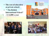 The cost of education at private school: " The British International School" ...