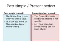 Past simple / Present perfect Past simple is used: The Simple Past is used wh...