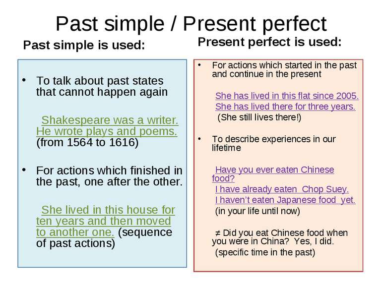 Past simple / Present perfect Past simple is used:   To talk about past state...