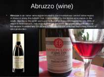 Abruzzo (wine) Abruzzo is an Italian wine region located in the mountainous c...