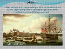 While moored at Portsmouth in August 1782 the ship heeled too far and began t...
