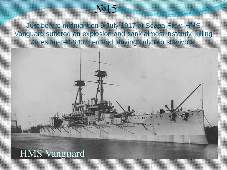 Just before midnight on 9 July 1917 at Scapa Flow, HMS Vanguard suffered an e...