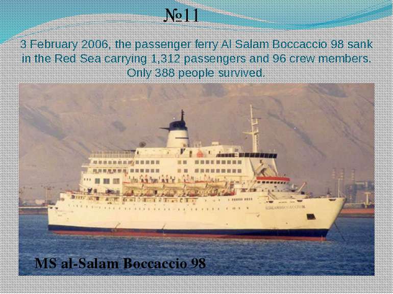 3 February 2006, the passenger ferry Al Salam Boccaccio 98 sank in the Red Se...