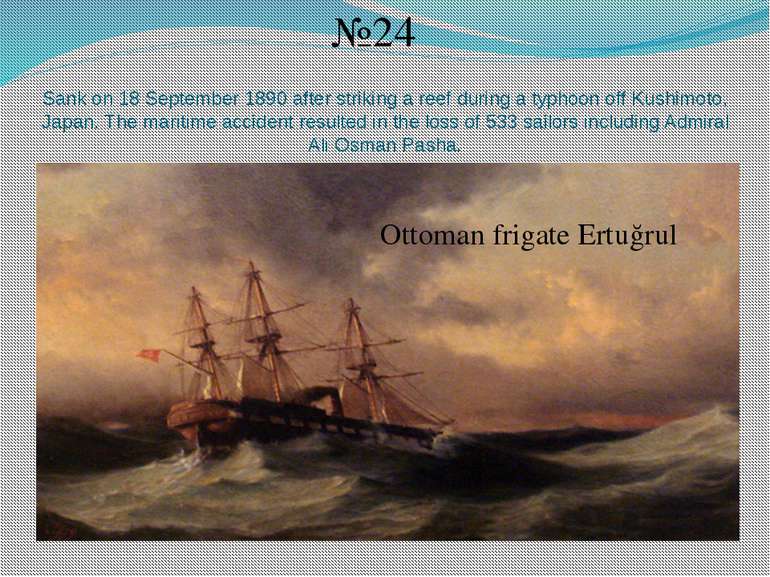 Sank on 18 September 1890 after striking a reef during a typhoon off Kushimot...