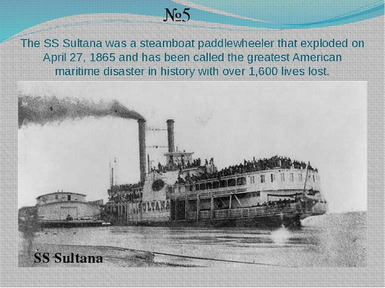 The SS Sultana was a steamboat paddlewheeler that exploded on April 27, 1865 ...