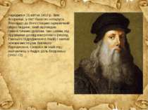 Народився 15 квітня 1452 р. біля Флоренції, у сім’ї багатого нотаріуса. Леона...