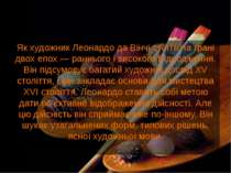 Як художник Леонардо да Вінчі стоїть на грані двох епох — раннього і високого...