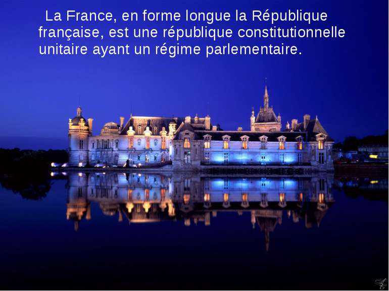 La France, en forme longue la République française, est une république consti...