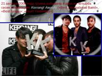 21 августа 2008 года группа победила в двух из четырёх своих номинациях Kerra...