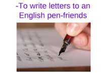 -To write letters to an English pen-friends