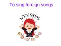 -To sing foreign songs