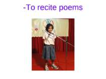 -To recite poems