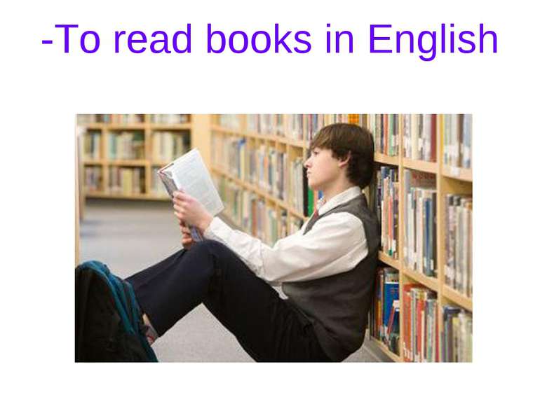 -To read books in English