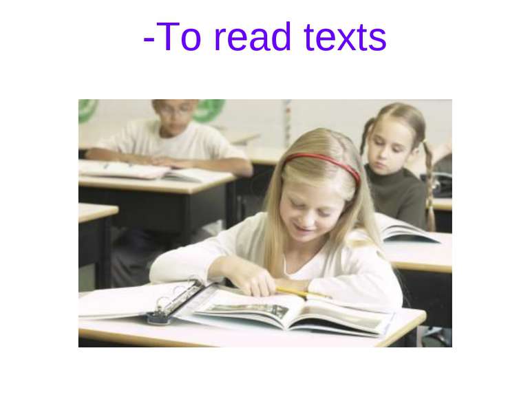 -To read texts