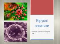 Вірусні гепатити Виконала: Оленченко Катерина, 10-Б