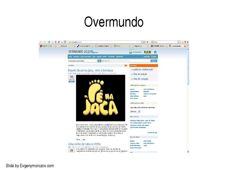 Overmundo Slide by Evgenymorozov.com