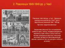 2. Революція 1848-1849 рр. у Чехії Революція 1848-1849 рр.. в Чехії - буржуаз...