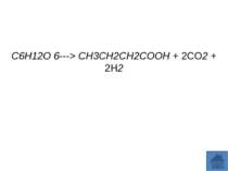 C6H12O 6---&gt; CH3CH2CH2COOH + 2CO2 + 2H2