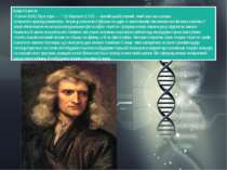 Ісаак Ньютон &nbsp;4 січня&nbsp;1643,&nbsp;Вулсторп&nbsp;—&nbsp;†&nbsp;31 бер...