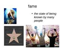 fame the state of being known by many people