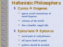 Hellenistic Philosophers Cynics Diogenes ignore social conventions & avoid lu...