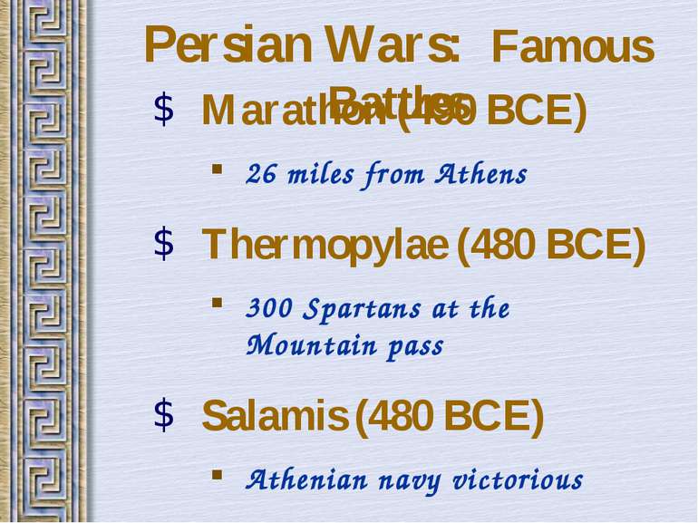 Persian Wars: Famous Battles Marathon (490 BCE) 26 miles from Athens Thermopy...