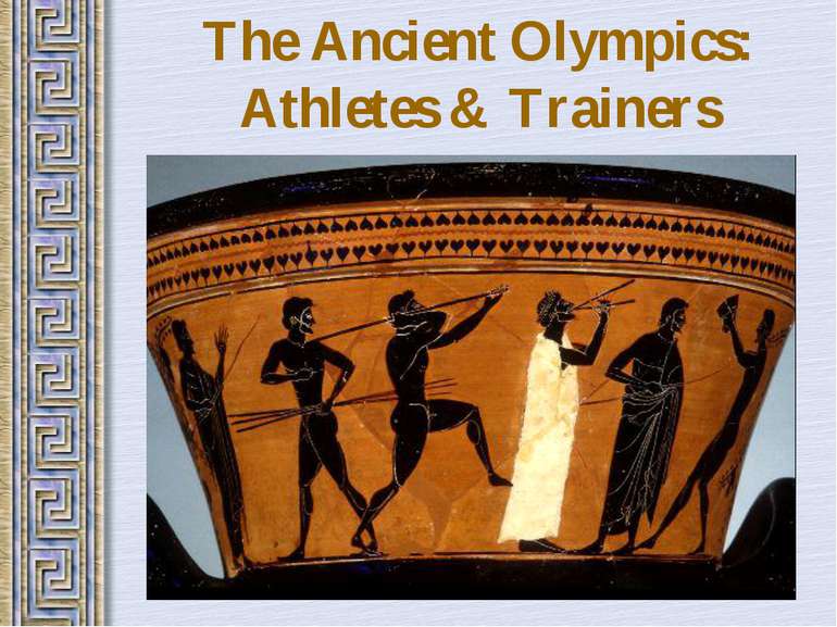 The Ancient Olympics: Athletes & Trainers