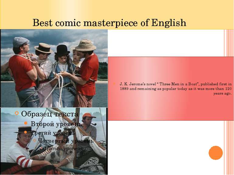 Best comic masterpiece of English J. K. Jerome’s novel “ Three Men in a Boat”...