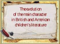 The evolution of the main character in British and American children’s litera...