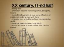 XX century, II-nd half - mostly boys - characters become more imaginative, th...
