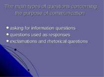 The main types of questions concerning the purpose of communication asking fo...