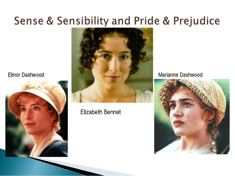 Elizabeth Bennet Elinor Dashwood Marianne Dashwood