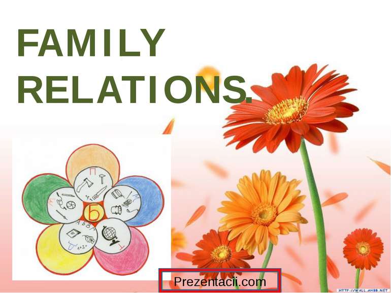 FAMILY RELATIONS. Prezentacii.com