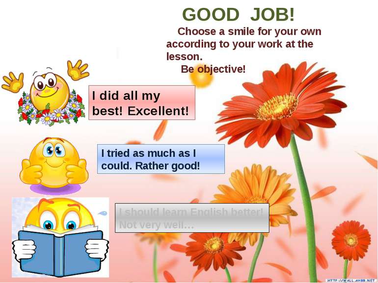 GOOD JOB! Choose a smile for your own according to your work at the lesson. B...