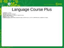 Language Course Plus Тривалість: 2-3 тижні Викладачі: професійні викладачі Кі...