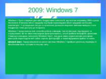 2009: Windows 7 Windows 7 було створено для світу бездротових технологій, що ...