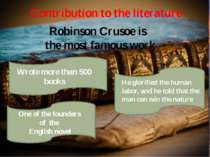 Robinson Crusoe (1719) The idea To show the inexhaustible possibilities of a ...