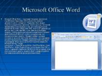 Microsoft Office Word Microsoft Office Word — текстовий процесор. Доступний п...