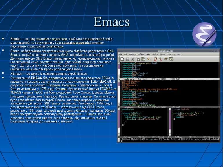 Emacs Emacs — це вид текстового редактора, який має розширюваний набір можлив...