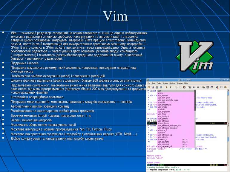 Vim Vim — текстовий редактор, створений на основі старішого vi. Нині це один ...