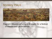 Mystery Plays Pageant Wagons arriving in Brussels for a festival of theatre a...