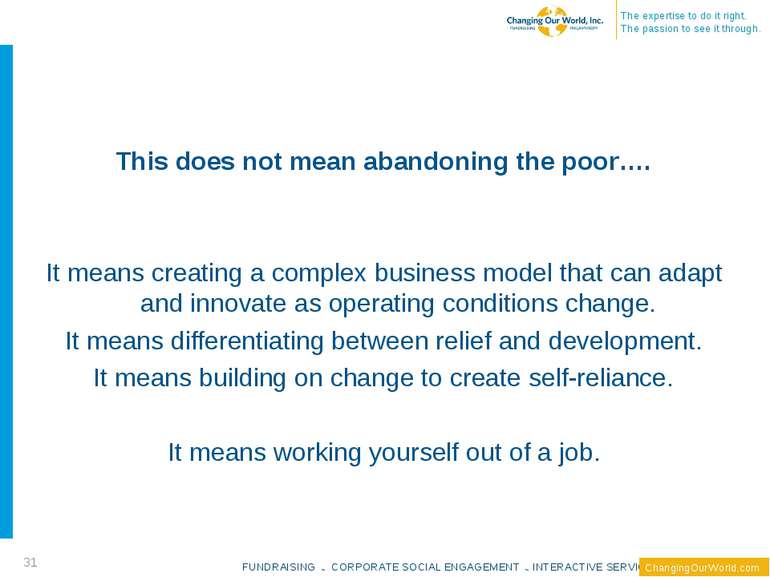 This does not mean abandoning the poor…. It means creating a complex business...