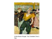 At the Moulin Rouge: The Clowness Cha-U-Kao 1895