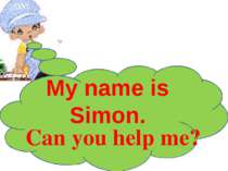 My name is Simon. Can you help me?