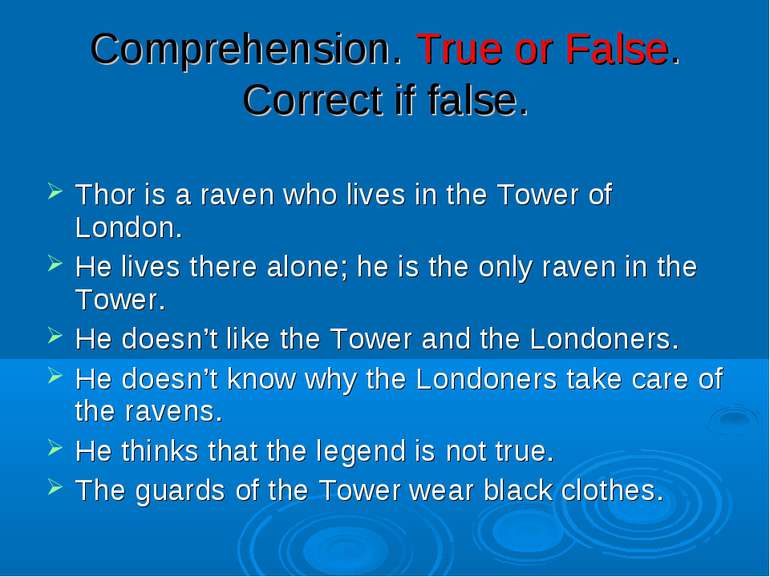 Comprehension. True or False. Correct if false. Thor is a raven who lives in ...