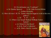 10. His nickname was “Cookham” a. Sir Stanley Spencer b. Sir John Everett Mil...