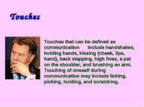 Touches that can be defined as communication include handshakes, holding hand...