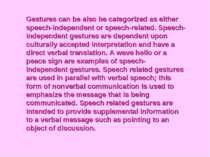 Gestures can be also be categorized as either speech-independent or speech-re...